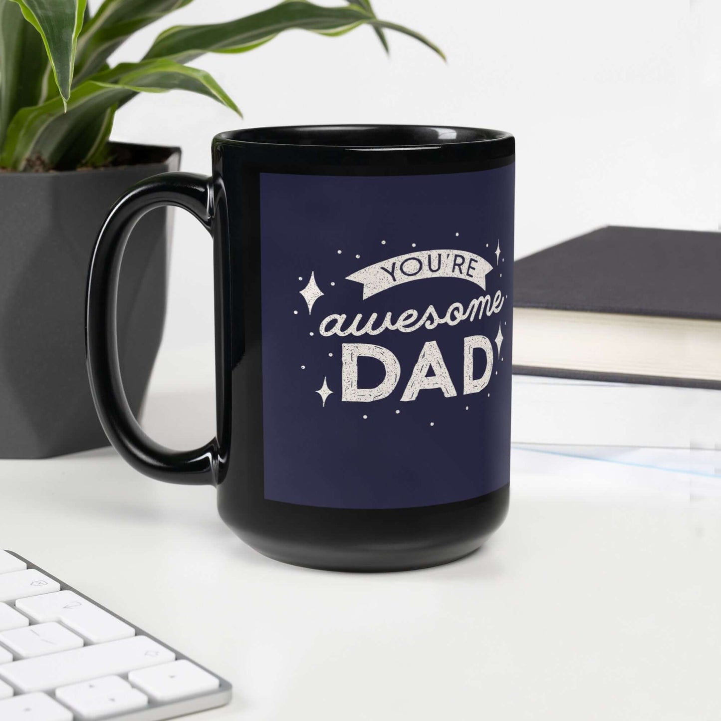 You're Awesome Dad, Happy Fathers Day Black Glossy Mug